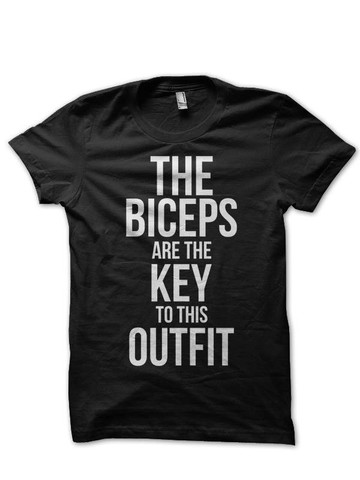The Biceps Are The Key To This Outfit - T-Shirts