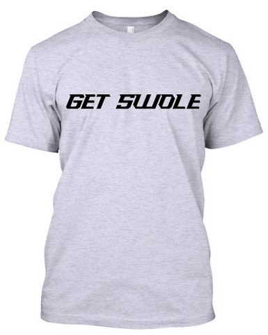 Get Swole - T-Shirts