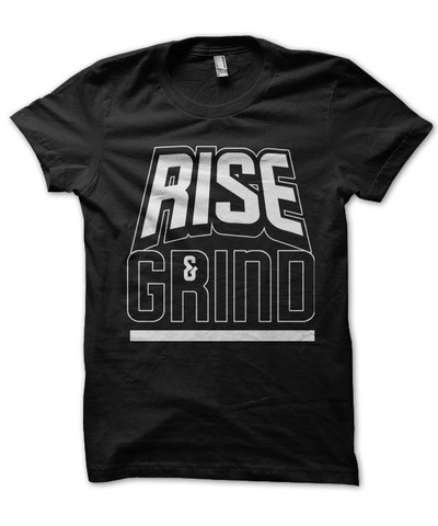 Rise & Grind - T-Shirts