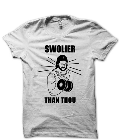 Swolier Than Thou - T-Shirts